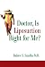 Doctor, Is Liposuction Right for Me?