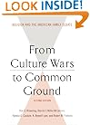 From Culture Wars to Common Ground, Second Edition: Religion and the American Family Debate