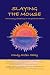 Slaying the Mouse: A True Story of Healing in the Spiritual Realms