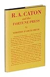 R.A. Caton and the Fortune Press : a memoir and a hand list