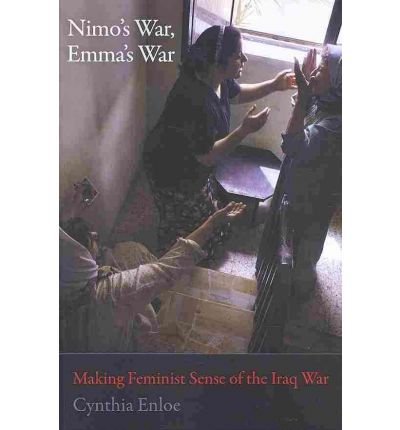 [(Nimo's War, Emma's War: Making Feminist Sense of the Iraq War)] [Author: Cynthia H. Enloe] published on (June, 2010)
