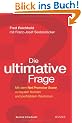 Die ultimative Frage. Mit dem Net Promoter Score zu loyalen Kunden und profitablem Wachstum