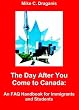 The Day After You Come to Canada: An FAQ Handbook for Immigrants and Students