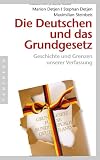 Produkt-Bild: Die Deutschen und das Grundgesetz: Geschichte und Grenzen unserer Verfassung