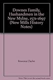 The Downes family, husbandmen in the New Mylne 1571-1697