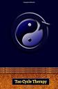 Tao Cycle Therapy: Natural Happiness via Self Directed Cure for Chronic Anxiety & Depression 2009