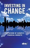 Investing in change : the reform of Europe's financial markets