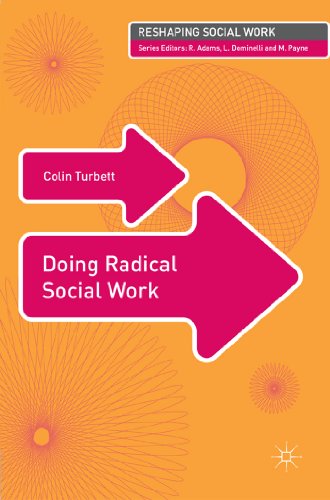 Doing Radical Social Work (Reshaping Social Work)