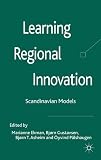 Learning Regional Innovation: Scandinavian Models