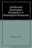 Childhood : a sociological perspective