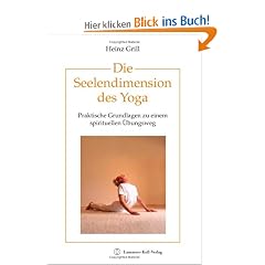 Die Seelendimension des Yoga. Praktische Grundlagen zu einem spirituellen �bungsweg