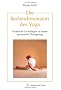 Die Seelendimension des Yoga. Praktische Grundlagen zu einem spirituellen �bungsweg