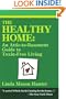 The Healthy Home: An Attic-To-Basement Guide To Toxin-Free Living