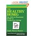 The Healthy Home: An Attic-To-Basement Guide To Toxin-Free Living