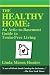 The Healthy Home: An Attic-To-Basement Guide To Toxin-Free Living by Linda Mason Hunter ISBN 0595149715