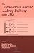 The Blood-Brain Barrier and Drug Delivery to the CNS
