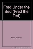 Fred under the bed