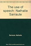 The use of speech : Nathalie Sarraute
