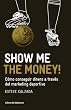 Show Me the Money!