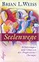 Seelenwege: Erfahrungen und Chancen der Progressions-Therapie