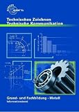 Technische Kommunikation - Fachzeichnen - Arbeitsplanung: Grund- und Fachbildung Metalltechnik - 