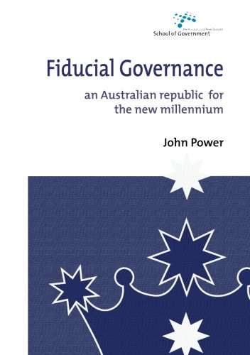 Fiducial Governance: An Australian republic for the new millennium