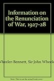 Information on the renunciation of war, 1927-1928