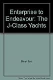 Enterprise to Endeavour : the J-class yachts