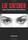 Lie Catcher: Become a Human Lie Detector in Under 60 Minutes