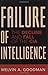 Failure of Intelligence: The Decline and Fall of the CIA