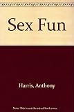 Sex fun : a joygivers' manual