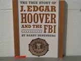 The True Story of J. Edgar Hoover and the FBI (0590441574) by Denenberg, Barry