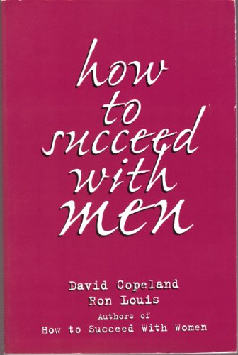 how to succeed with men