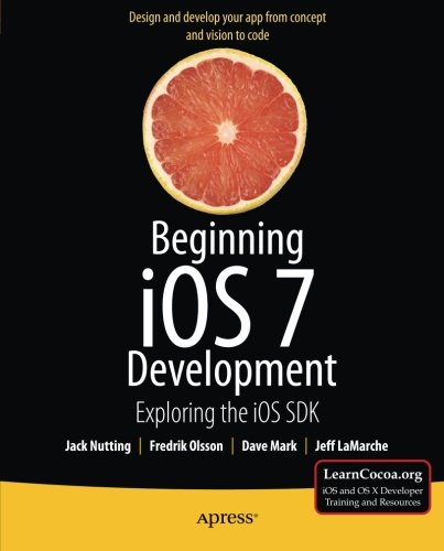 beginning ios 7 development exploring the ios sdk
