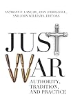 Just war : authority, tradition, and practice