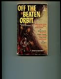 OFF THE BEATEN ORBIT: Wolves Don`t Cry; The Ambassadors; Share Alike; Blood; A Way of Thinking; Child`s Play; O Ugly Bird; The Wheelbarrow Boy; Fish Story; Desertion; Triflin` Man; The Night He Cried; The Demon King; Proof of the Pudding; Homecoming