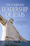 The fourfold leadership of Jesus : come, follow, wait, go