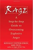 Rage: A Step-by-step Guide to Overcoming Explosive Anger