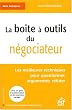 La bo�te � outils du n�gociateur : Les meilleures techniques pour questionner, argumenter, r�futer