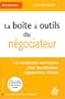 La bo�te � outils du n�gociateur : Les meilleures techniques pour questionner, argumenter, r�futer