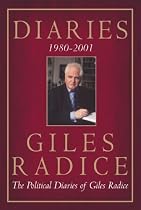 Diaries 1980-2001: From Political Disaster to Election Triumph: The Political Diaries of Giles Radice