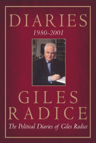 Diaries 1980-2001: From Political Disaster to Election Triumph: The Political Diaries of Giles Radice