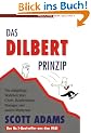 Das Dilbert-Prinzip: Die endg�ltige Wahrheit �ber Chefs, Konferenzen, Manager und andere Martyrien