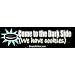 Come to the dark side, we have cookies - funny bumper stickers (Medium 10x2.8 in.)