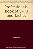 The professionals' book of skills & tactics