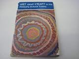Art and craft in the primary school today
