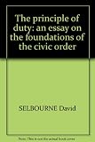 The principle of duty : an essay on the foundations of the civic order