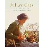 [ Julias Cats: Julia Childs Life in the Company of Cats ] JULIAS CATS: JULIA CHILDS LIFE IN THE COMPANY OF CATS by Barey, Patricia ( Author ) ON Aug - 01 - 2012 Hardcover