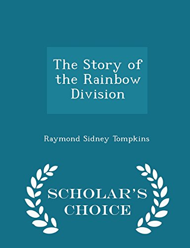 The Story of the Rainbow Division - Scholar's Choice Edition