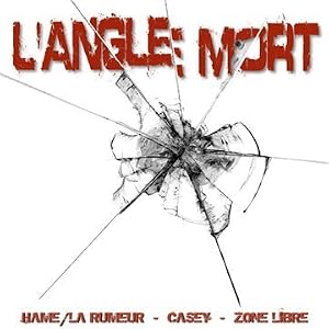 Zone Libre feat. Casey et Hamé L Angle Mort (2009)